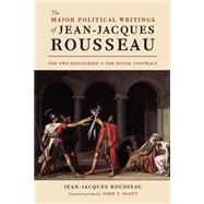 The Major Political Writings of Jean-Jacques Rousseau by Rousseau, Jean-Jacques; Scott, John T., 9780226151311