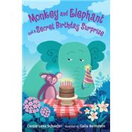 Monkey and Elephant and a Secret Birthday Surprise by Schaefer, Carole Lexa; Bernstein, Galia, 9780763661311