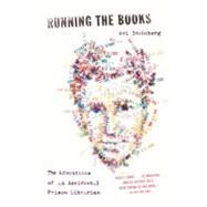 Running the Books The Adventures of an Accidental Prison Librarian by Steinberg, Avi, 9780767931311