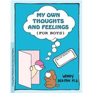 GROW: My Own Thoughts and Feelings (for Boys) A Young Boy's Workbook About Exploring Problems by Deaton, Wendy; Johnson, Kendall, 9780897931311
