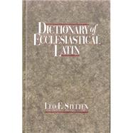 Dictionary of Ecclesiastical Latin by Stelten, Leo F., 9781565631311