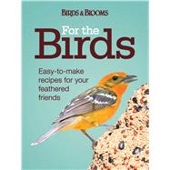 For the Birds by Birds & Blooms, 9781606521311