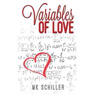 Variables of Love by Schiller, M. K., 9781623421311