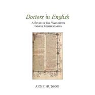 Doctors in English A Study of the Wycliffite Gospel Commentaries by Hudson, Anne, 9781781381311