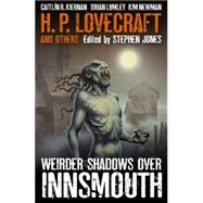 Weirder Shadows over Innsmouth by JONES, STEPHEN, 9781783291311