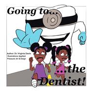 Going to the Dentist by Dr. Virginia Davis, 9781796091311