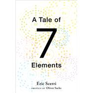 A Tale of Seven Elements by Scerri, Eric, 9780195391312