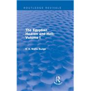 The Egyptian Heaven and Hell: Volume I (Routledge Revivals) by E A WALLIS BUDGE/NFA; SUB-RIGH, 9781138791312