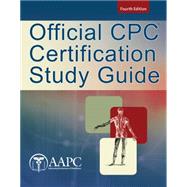 Official CPC Certification Study Guide by American Academy of Professional Coders, 9781285451312