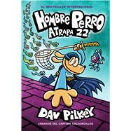 Hombre Perro: Atrapa 22 by Pilkey, Dav; Pilkey, Dav, 9781338601312