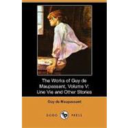 The Works of Guy De Maupassant: Une Vie and Other Stories by De Maupassant, Guy; Gosse, Edmund (CON), 9781409981312