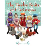 The Twelve Knits of Christmas by Goble, Fiona, 9781449411312