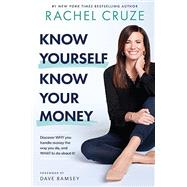 Know Yourself, Know Your Money: Discover Why You Handle Money the Way You Do, and What to Do about It! by Cruze, Rachel ; Ramsey, Dave (, 9781942121312