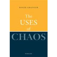 The Uses of Chaos by Grainger, Roger, 9783034301312