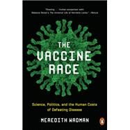 The Vaccine Race by Wadman, Meredith, 9780143111313