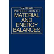 Introduction to Material and Energy Balances by Reklaitis, Gintaras V., 9780471041313