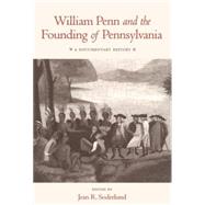 William Penn and the Founding of Pennsylvania by Soderlund, Jean R., 9780812211313