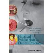 Physical Evaluation In Dental Practice by GéZa T. TeréZhalmy (Case Western Reserve University, Cleveland, Ohio); Michaell A. Huber (The University Of Texas Health Science Center At San Antonio Dental School, San Antonio, Texas); Anne Cale Jones (The University Of Texas Health Scien, 9780813821313