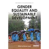 Gender Equality and Sustainable Development by Leach; Melissa, 9781138921313