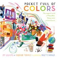 Pocket Full of Colors The Magical World of Mary Blair, Disney Artist Extraordinaire by Guglielmo, Amy; Tourville, Jacqueline; Barrager, Brigette, 9781481461313