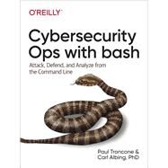 Cybersecurity Ops With Bash by Troncone, Paul; Albing, Carl, 9781492041313