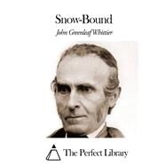 Snow-bound by Whittier, John Greenleaf, 9781507811313