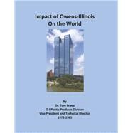 The Impact of Owens-Illinois on the World by Brady, Dr. Tom, 9781667821313