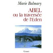 Abel ou la traverse de l'Eden by Marie Balmary, 9782246591313