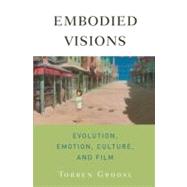 Embodied Visions Evolution, Emotion, Culture, and Film by Grodal, Torben, 9780195371314