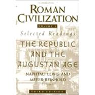 Roman Civilization: Selected Readings, Vol. 1: The Republic and the Augustan Age (Volume 1) by Lewis, Naphtali, 9780231071314