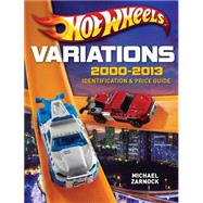 Hot Wheels Variations, 2000-2013 by Zarnock, Michael, 9781440241314