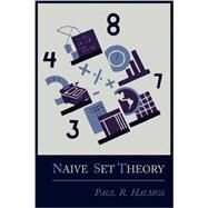 Naive Set Theory by Halmos, Paul R., 9781614271314