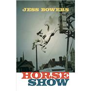 Horse Show by Bowers, Jess, 9781951631314