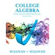 College Algebra Enhanced with Graphing Utilities by Sullivan, Michael; Sullivan, Michael, III, 9780134111315