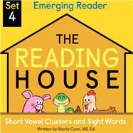 The Reading House Set 4: Short Vowel Clusters and Sight Words by The Reading House; Conn, Marla, 9780525571315