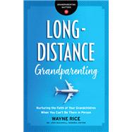Long-distance Grandparenting by Rice, Wayne; Mulvihill, Josh, 9780764231315