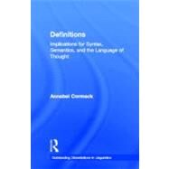 Definitions: Implications for Syntax, Semantics, and the Language of Thought by Cormack,Annabel, 9780815331315