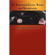 Of Fractured Clocks, Bones and Windshields by Free, Sheela Sitaram, 9780911051315