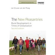 The New Peasantries: Rural Development in Times of Globalization by van der Ploeg; Jan Douwe, 9781138071315