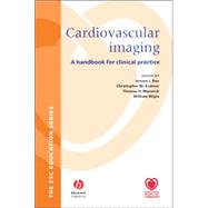 Cardiovascular Imaging A Handbook for Clinical Practice by Bax, Jeroen J.; Kramer, Christopher M.; Marwick, Thomas H.; Wijns, William, 9781405131315