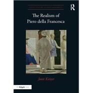 The Realism of Piero della Francesca by Keizer; Joost, 9781472461315