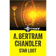 Star Loot by A. Bertram Chandler, 9781473211315