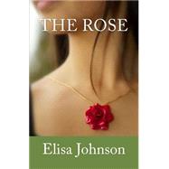 The Rose by Johnson, Elisa, 9781494931315