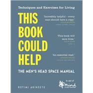 This Book Could Help The Men's Head Space Manual by MIND; Akinsete, Rotimi, 9781789291315