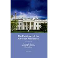The Paradoxes of the American Presidency by Cronin, Thomas E.; Genovese, Michael A.; Bose, Meena, 9780197641316