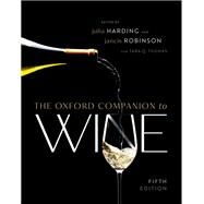 The Oxford Companion to Wine by Harding, Julia; Robinson OBE MW, Jancis; Thomas, Tara Q., 9780198871316