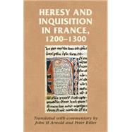 Heresy and inquisition in France, 1200-1300 by Arnold, John H.; Biller, Peter, 9780719081316