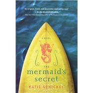 The Mermaid's Secret by Schickel, Katie, 9780765381316