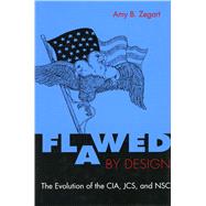Flawed by Design by Zegart, Amy B., 9780804741316