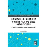 Sustainable Resilience in Women's Film and Video Organizations by Rosanna Maule, 9781003181316